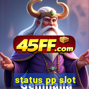 status pp slot